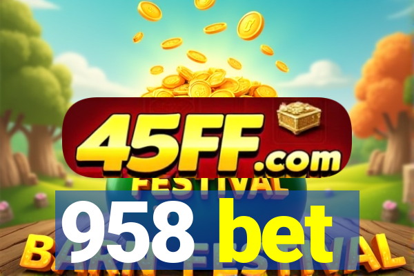 958 bet